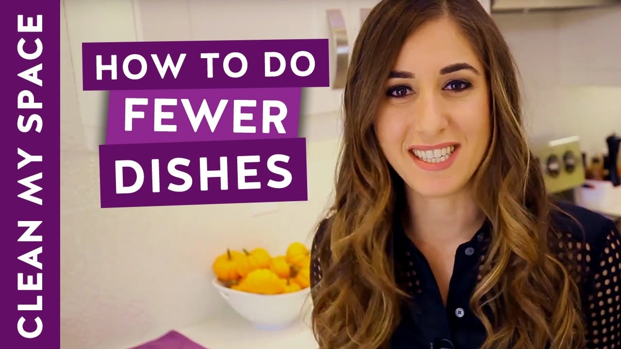 How to Do FEWER Dishes!