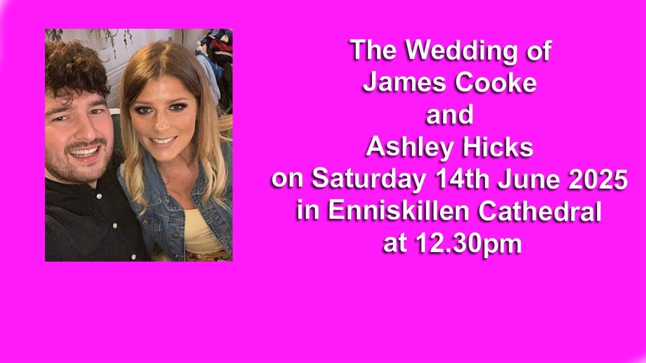 The wedding of  James Cooke and Ashley Hicks in Enniskillen Cathedral - 14th June 2025
