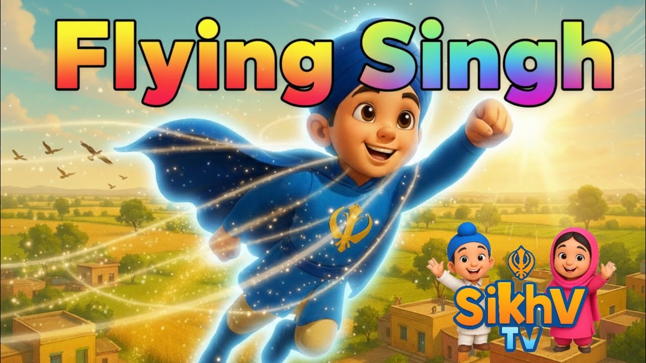 Flying Singh &ndash; The Sikh Superhero Kids Love | SikhV TV&rdquo;I Sikh Superhero 