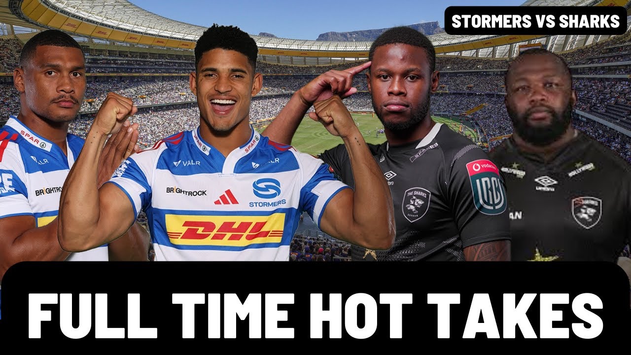 FULL TIME HOT TAKES | STORMERS vs SHARKS | URC