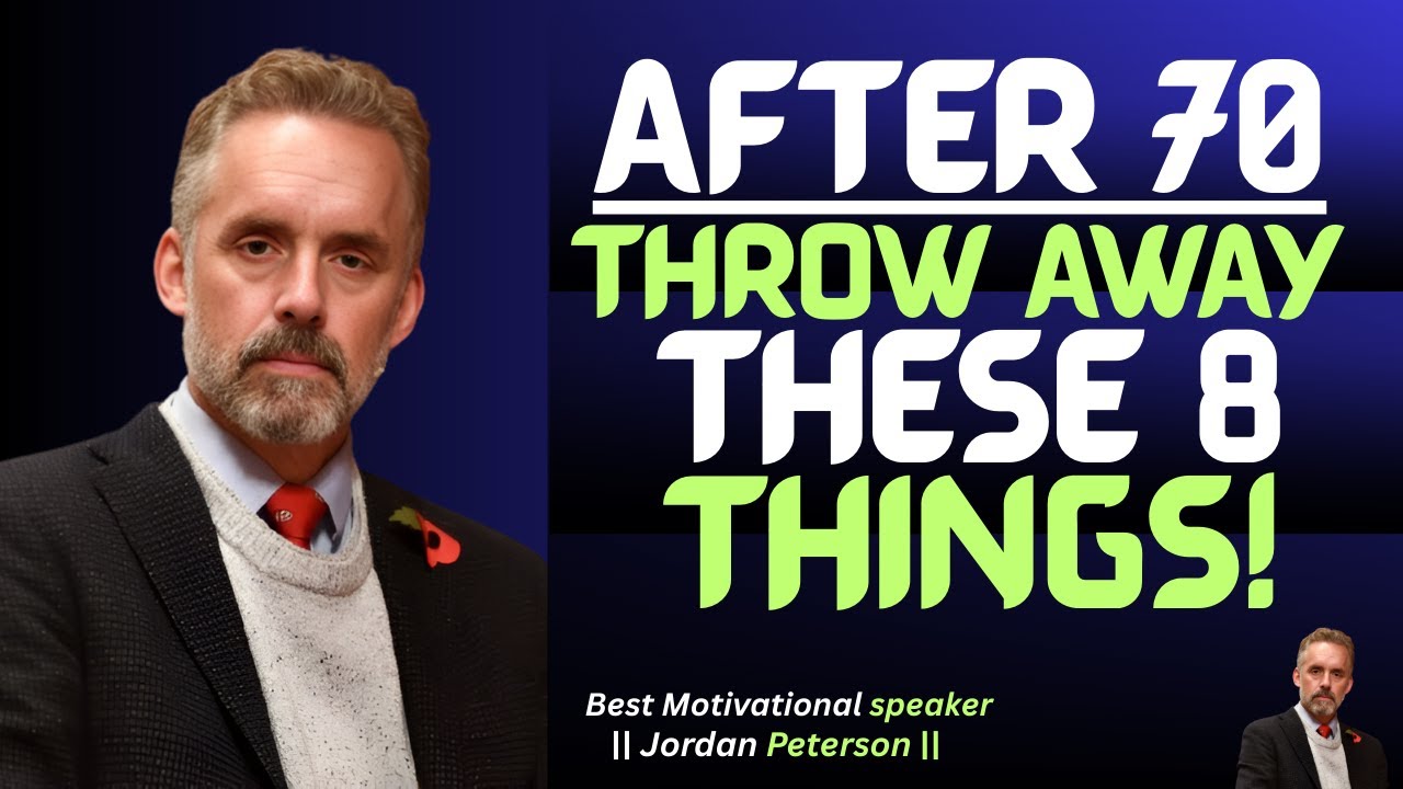 Life After 70: REMOVE These 8 Things for Instant Happiness! ||Jordan Peterson 