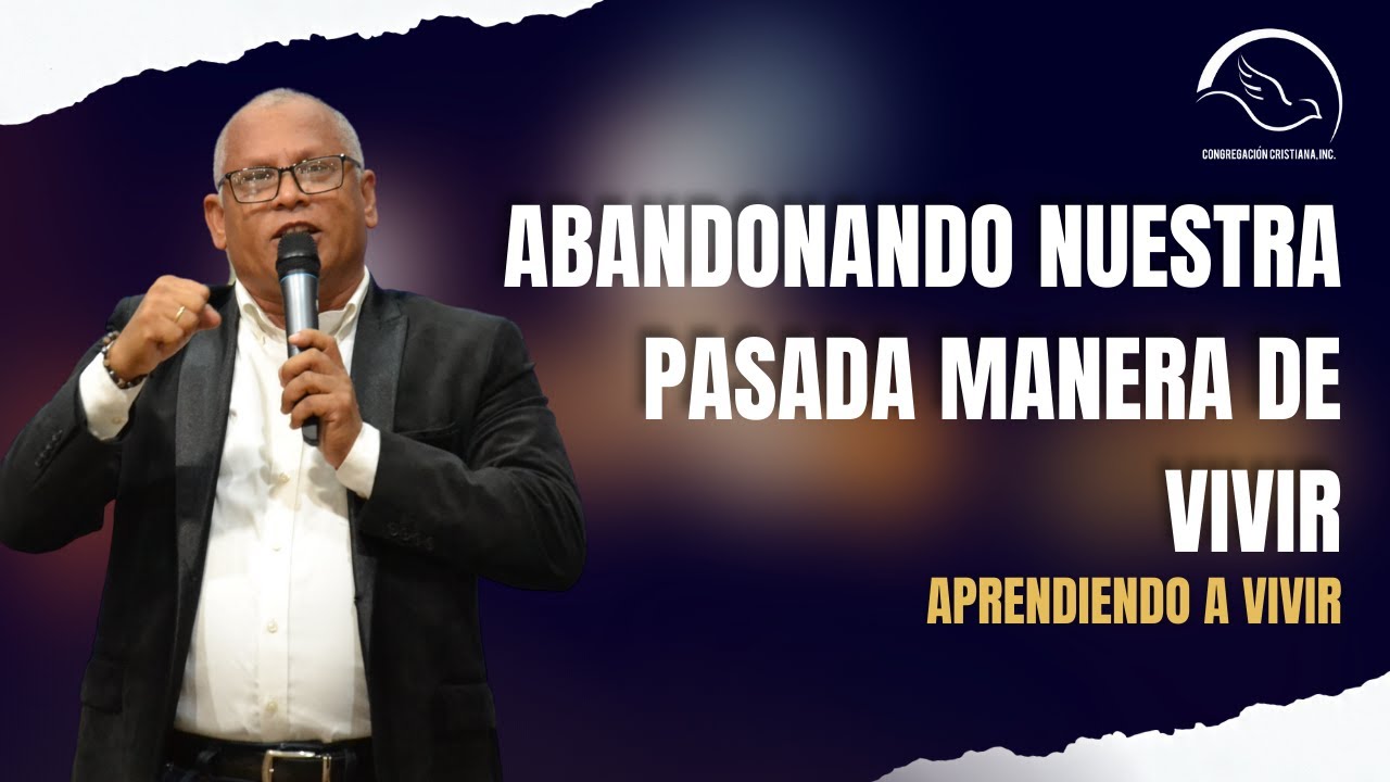Aprendiendo a Vivir 3 (ABANDONANDO NUESTRA PASADA MANERA DE VIVIR) - Sixto Castillo