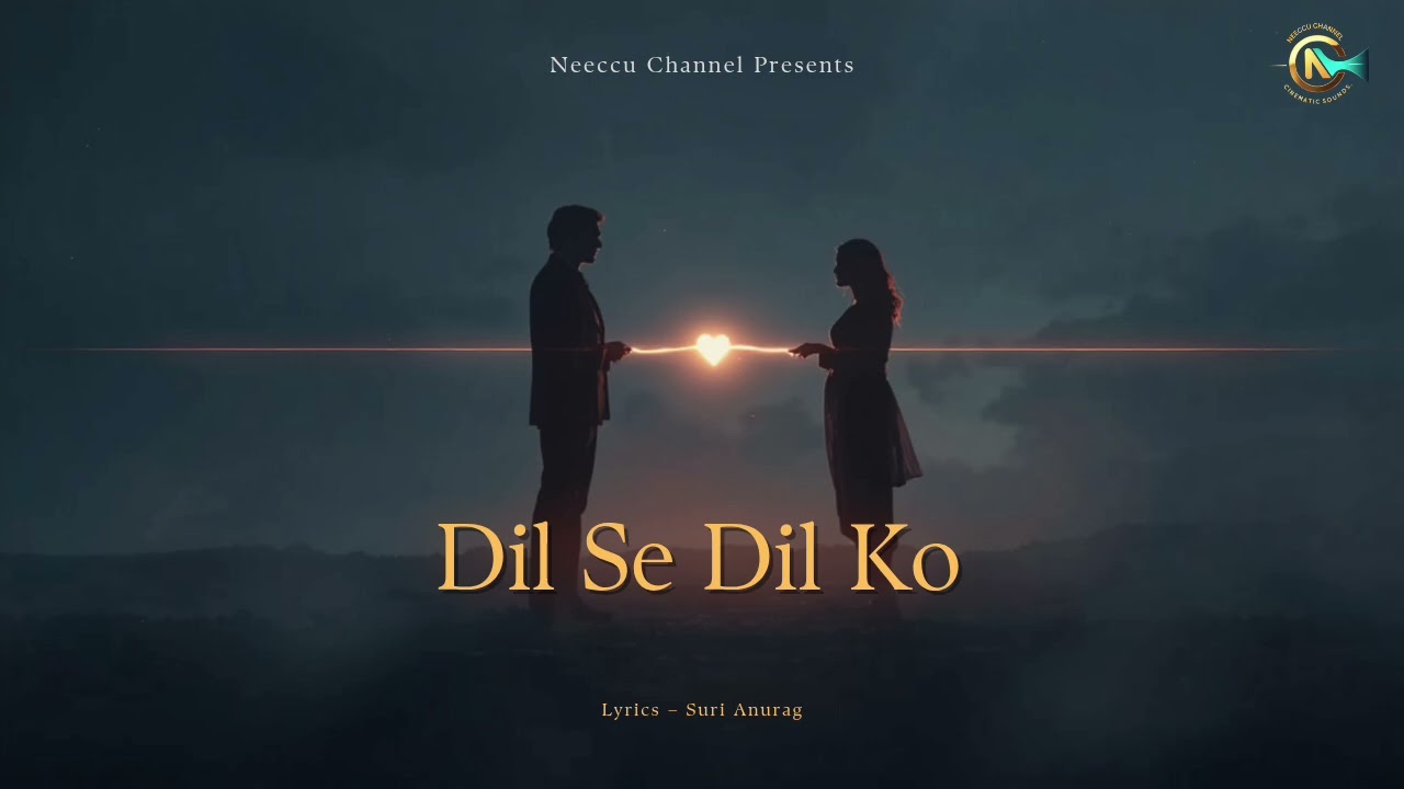 Dil Se Dil Ko | Romantic Bollywood Song | Neeccu Channel | Lyrics Suri Anurag