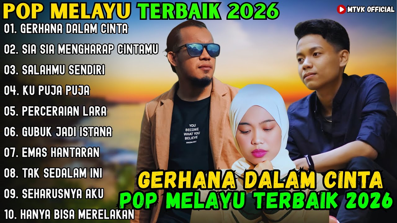 GERHANA DALAM CINTA - SIA SIA MENGHARAP CINTAMU - SALAHMU SENDIRI ~ POP MELAYU TERBAIK 2026