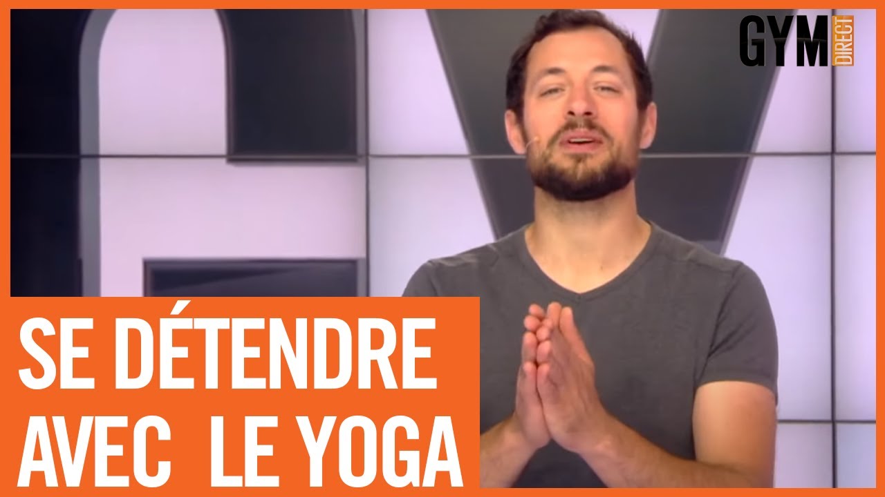 SE DÉTENDRE AVEC UNE SÉANCE DE YOGA