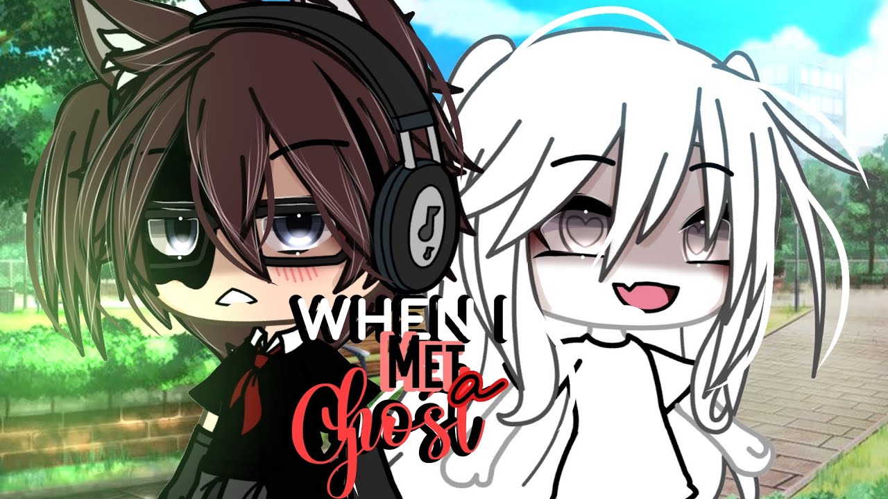 When I Met A Ghost👻||GLMM||GACHALIFEMOVIE