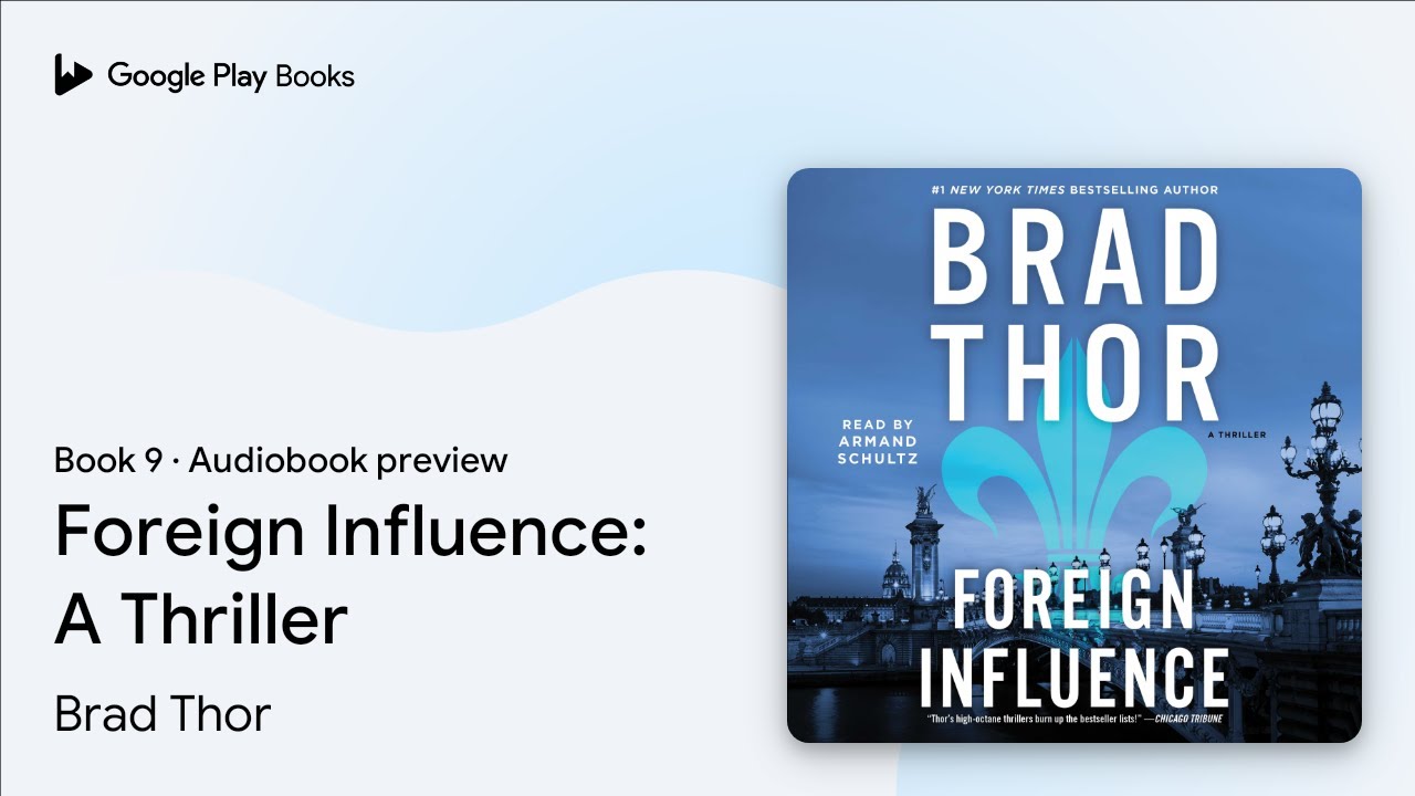 Foreign Influence: A Thriller Book 9 by Brad Thor &middot; Audiobook preview