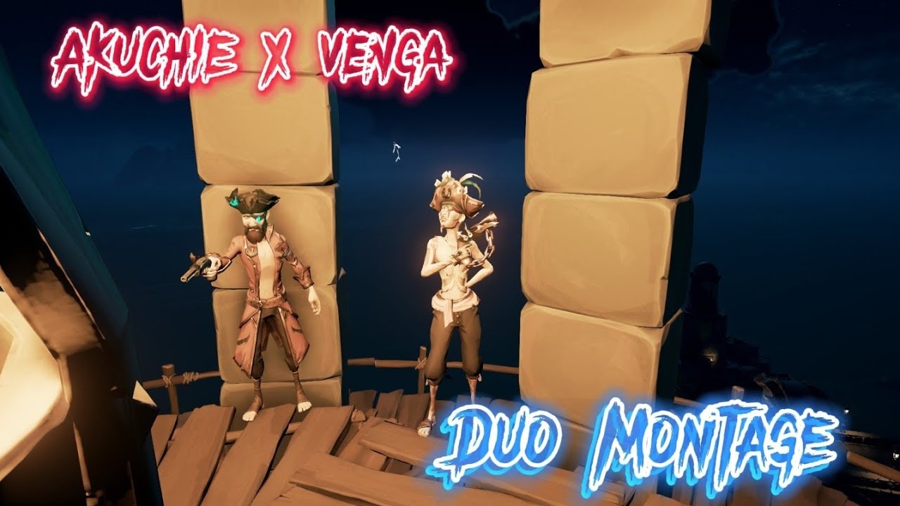 Akuchie x Venga  l  Sea of Thieves Duo Montage