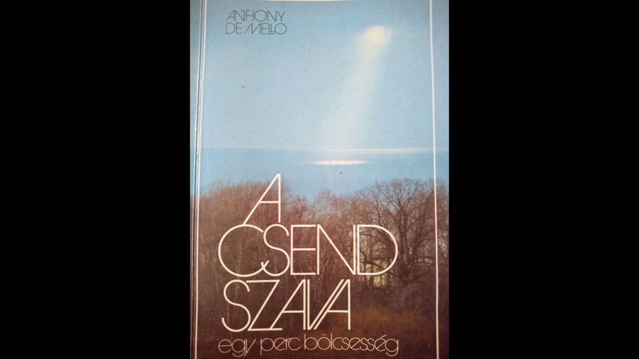 #7.A Lelki &eacute;let &uacute;tja - Anthony De Mello - Egy perc b&ouml;lcsess&eacute;g