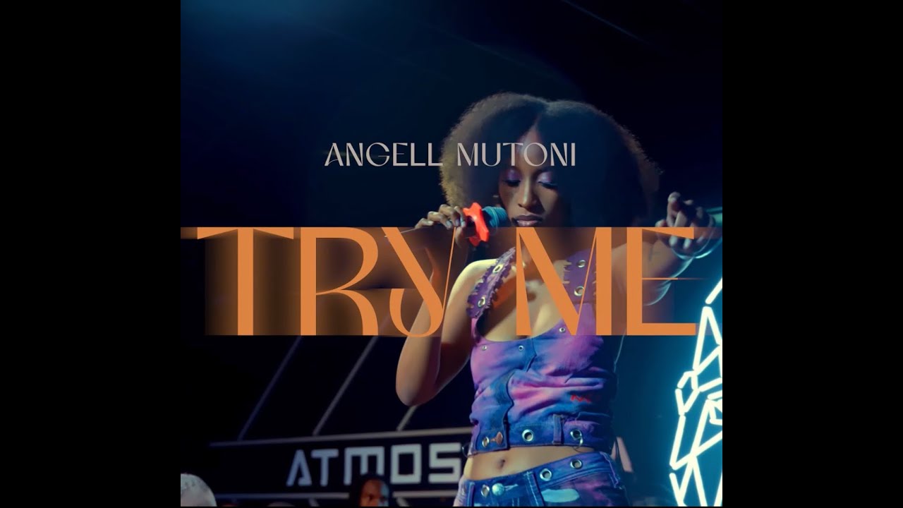 Angell Mutoni - Try Me (Audio Edited Version)