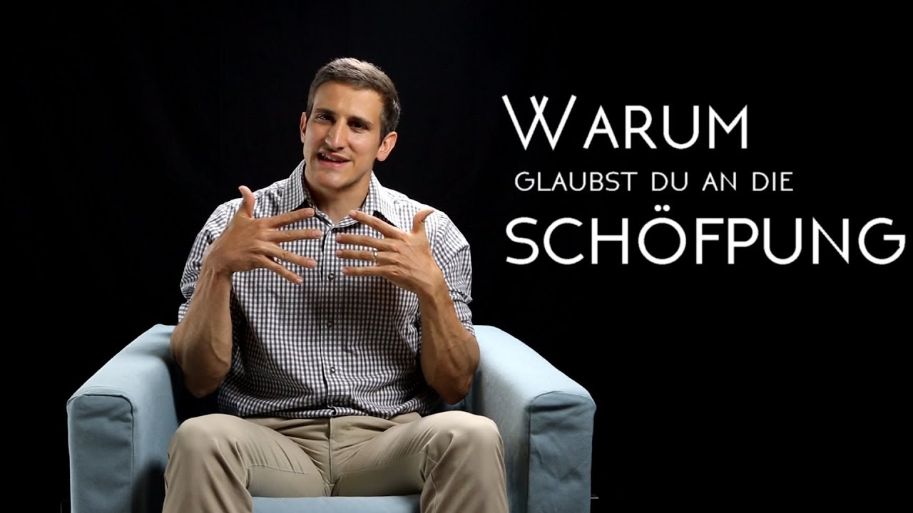 Warum glaubst du an die Sch&ouml;pfung?