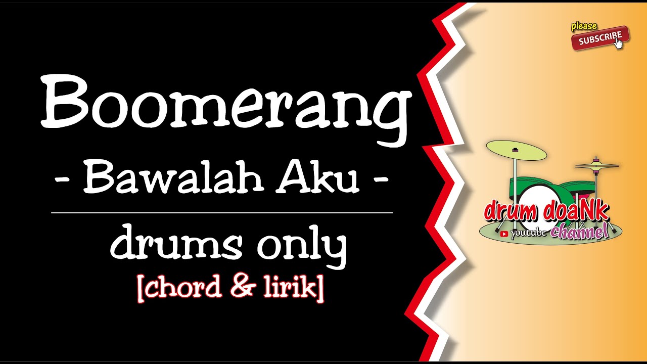 Boomerang - Bawalah Aku (drums only) [chord & lirik]