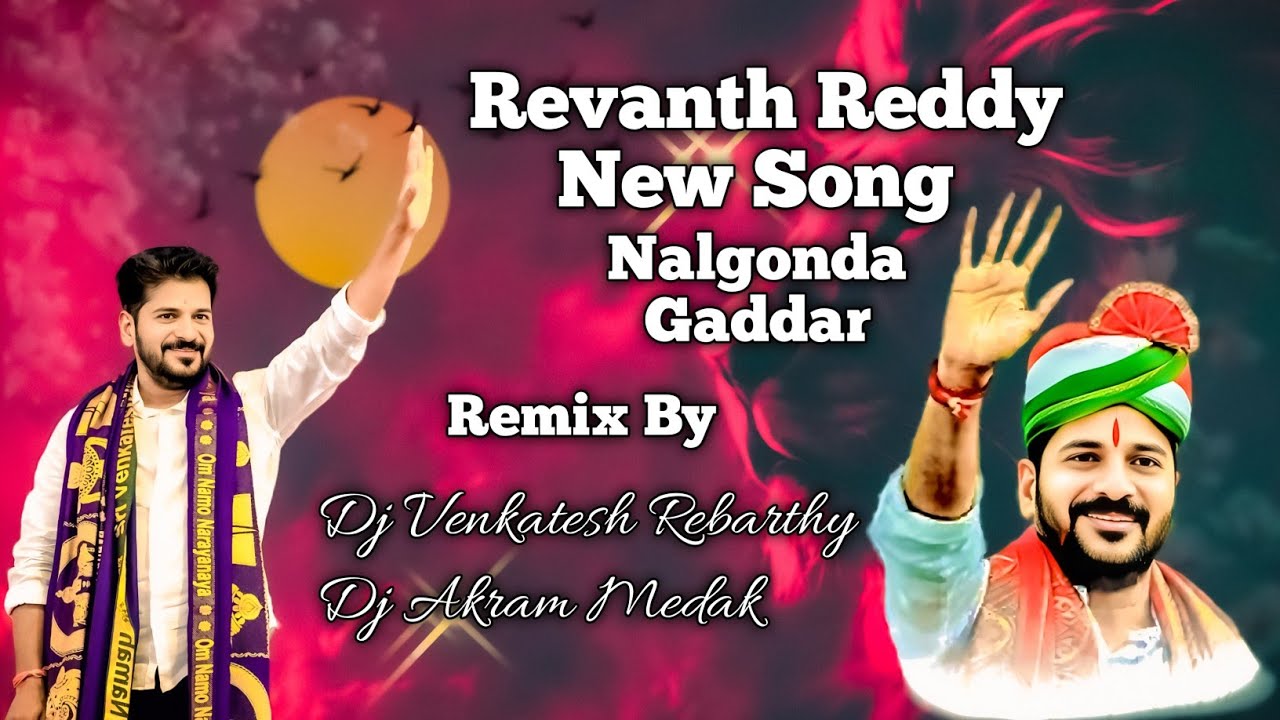 Revanth Reddy New Song Nalgonda Gaddar Mix By Dj Venkatesh Rebarthy & Dj Akram Medak