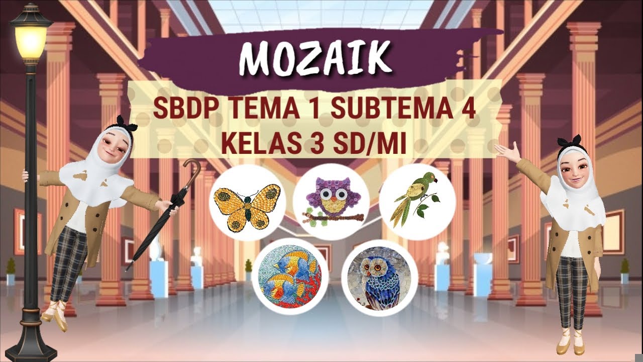 MOZAIK KELAS 3 SD || MATERI SBDP TEMA 1 SUBTEMA 4