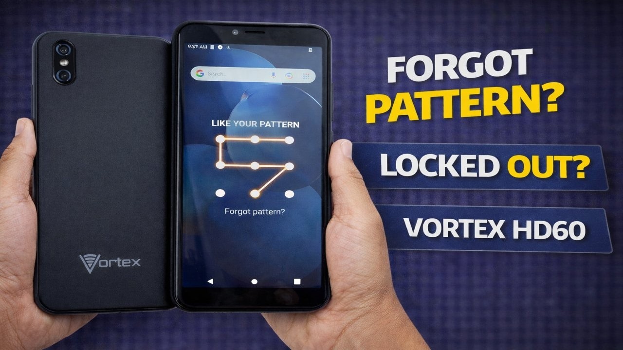 How to Hard Reset Vortex HD60 – Remove Pattern or PIN Lock