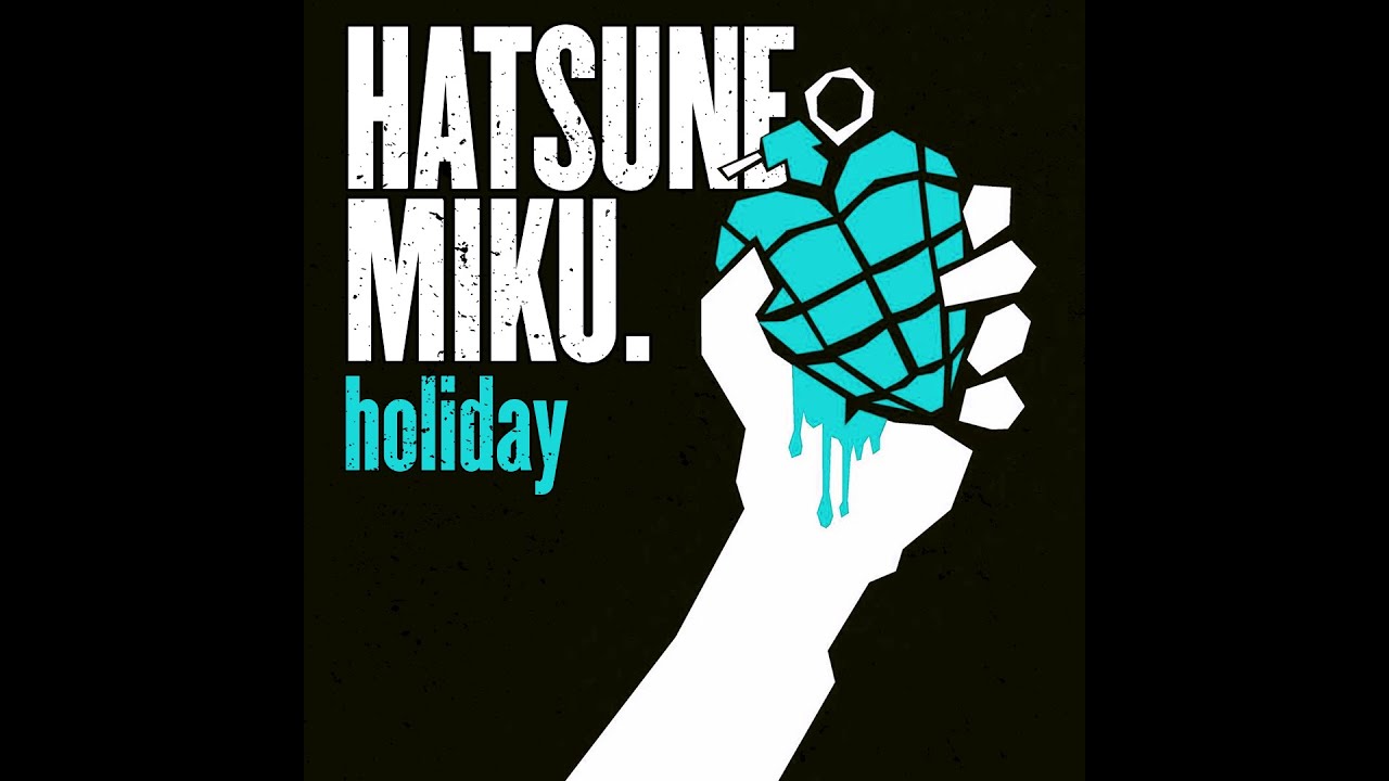 Holiday (Miku Cover)