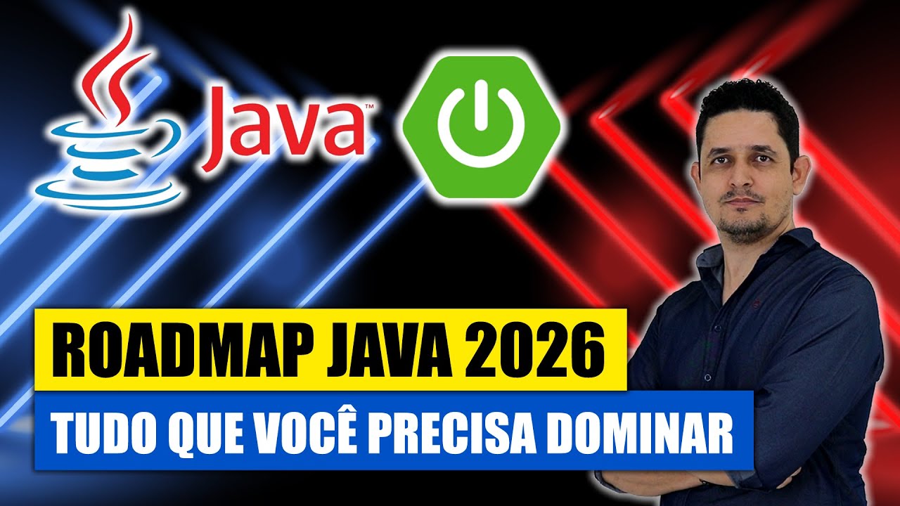 Roadmap Completo Java 2026: O Que Estudar Para Ser Desenvolvedor Java e Spring Boot Profissional