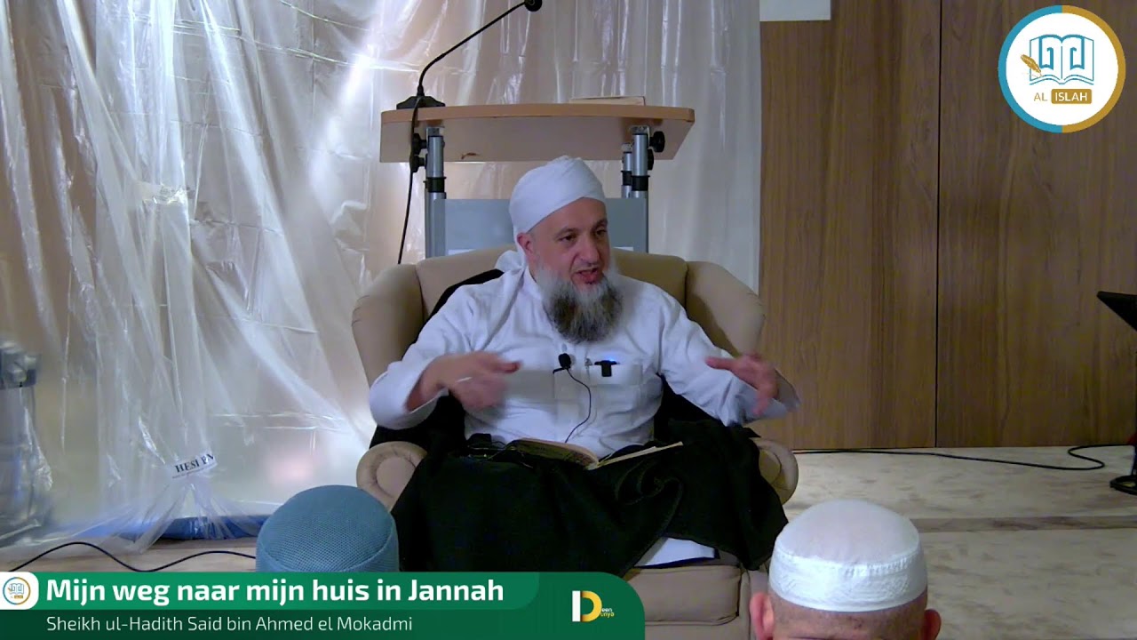 Tazkiyah | Mijn weg naar mijn huis in Jannah | deel 15 | Sheikh ul-Hadith Said bin Ahmed el Mokadmi