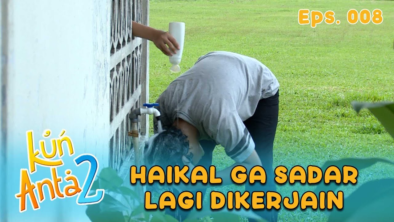 Haikal Dikerjain Sama Sobri Dibikin Keramas Terus | KUN ANTA 2 Eps 08 Part 2