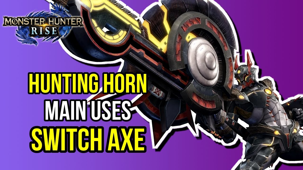 Hunting Horn Main Uses Switch Axe In Monster Hunter Rise