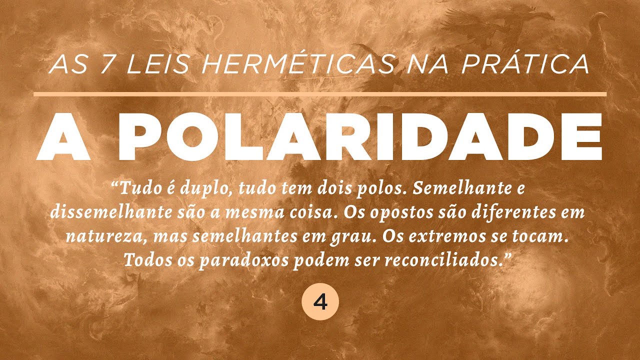 AS 7 LEIS HERMÉTICAS NA PRÁTICA: A POLARIDADE | Dra. Mabel Cristina Dias