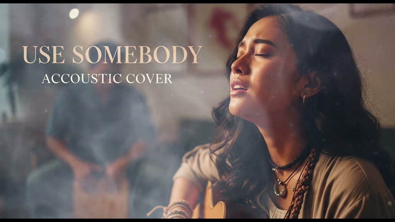 USE SOMEBODY || ACCOUSTIC COVER