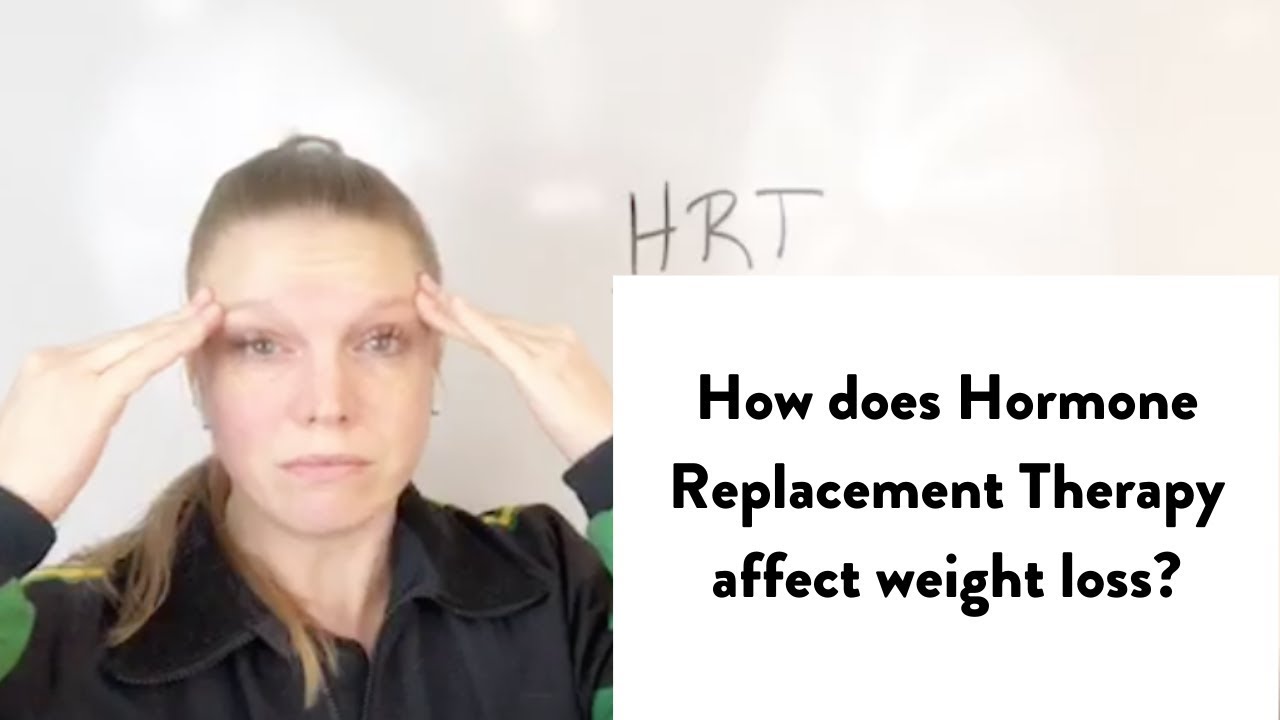 How does Hormone Replacement Therapy affect weight loss??