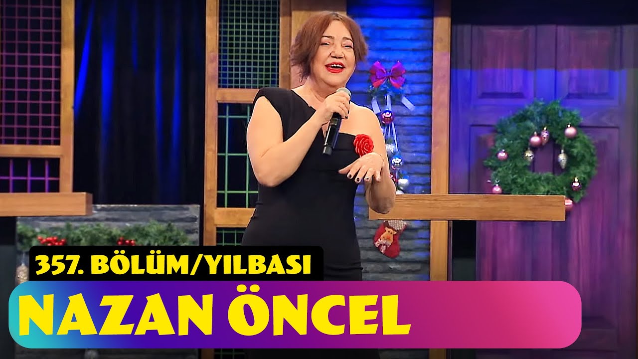 Nazan Öncel | 357. Bölüm (Yılbaşı Özel - 2024)