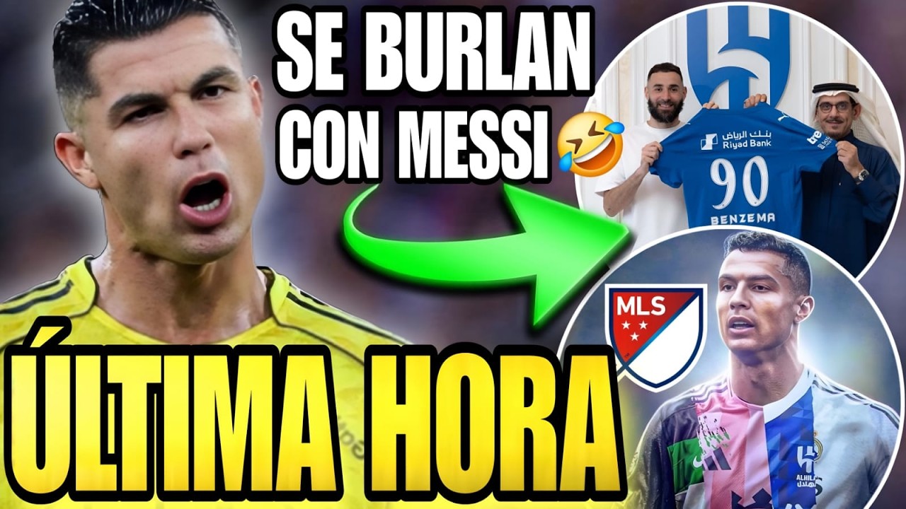 🚨 AL-HILAL se BURLA de CR7 con MESSI 🤣 BENZEMA fichado oficial ✅️ CRISTIANO podría jugar en MLS 💥
