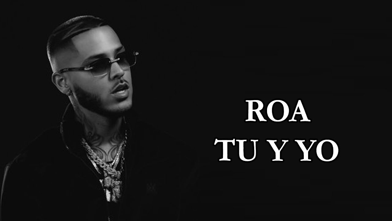 ROA - TU Y YO Letra/ Lyrics