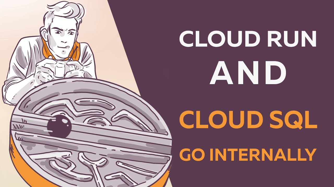 Как связать Cloud Run и Cloud SQL внутри системы