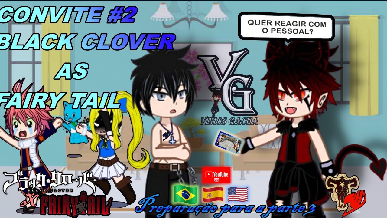 [CONVITE #2 - GRAY] BLACK CLOVER AS FAIRY TAIL (PREPARO PARA A PARTE 3)