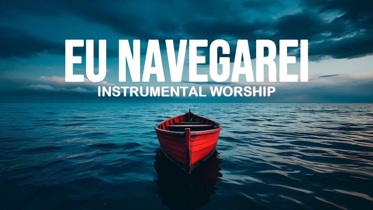 FUNDO MUSICAL EU NAVEGAREI | Instrumental Worship