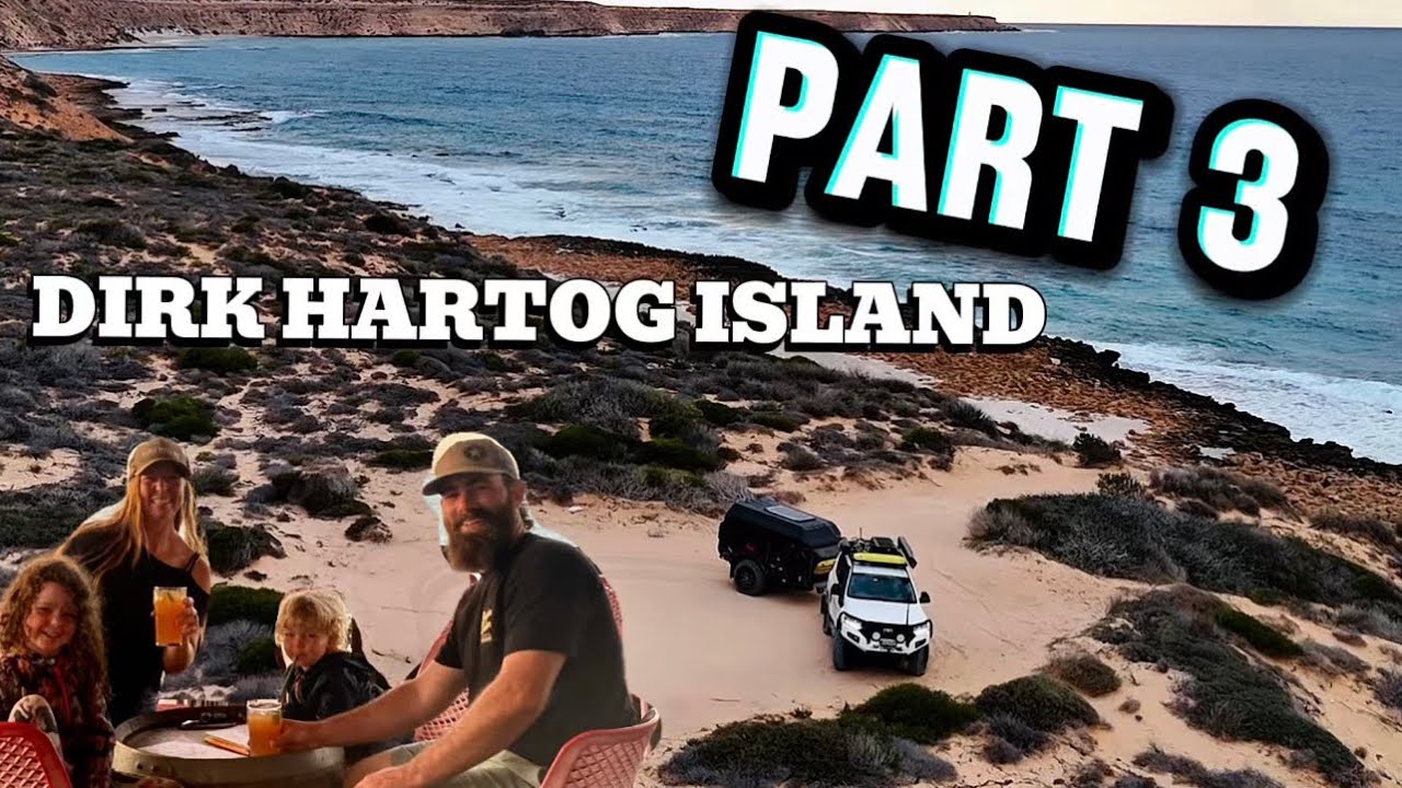 Dirk Hartog Island Adventure Part 3 | The final episode