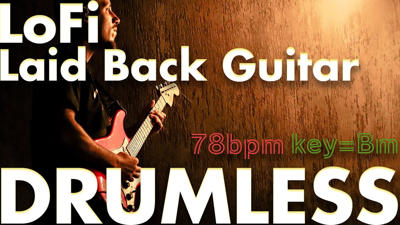 Lofi Laid Back Guitar -Drumless Track-//78bpm Key=Bm