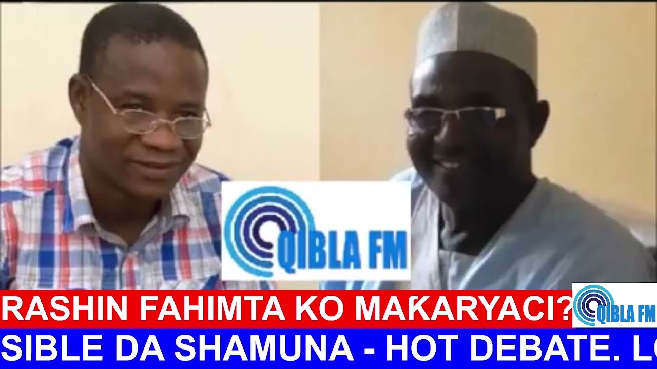 Rashin Fahimta ko Makaryaci? Mallam Shamuna da Baba Impossible on Qibla FM