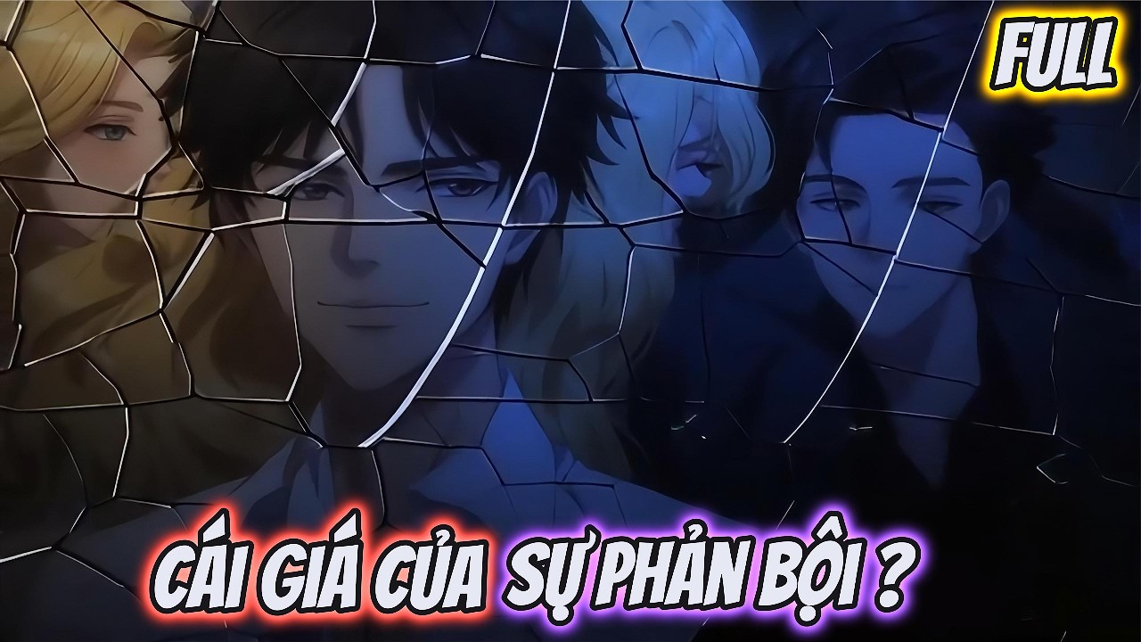 Full Version | Cái Giá Của Sự Phản Bội | TRE Sube
