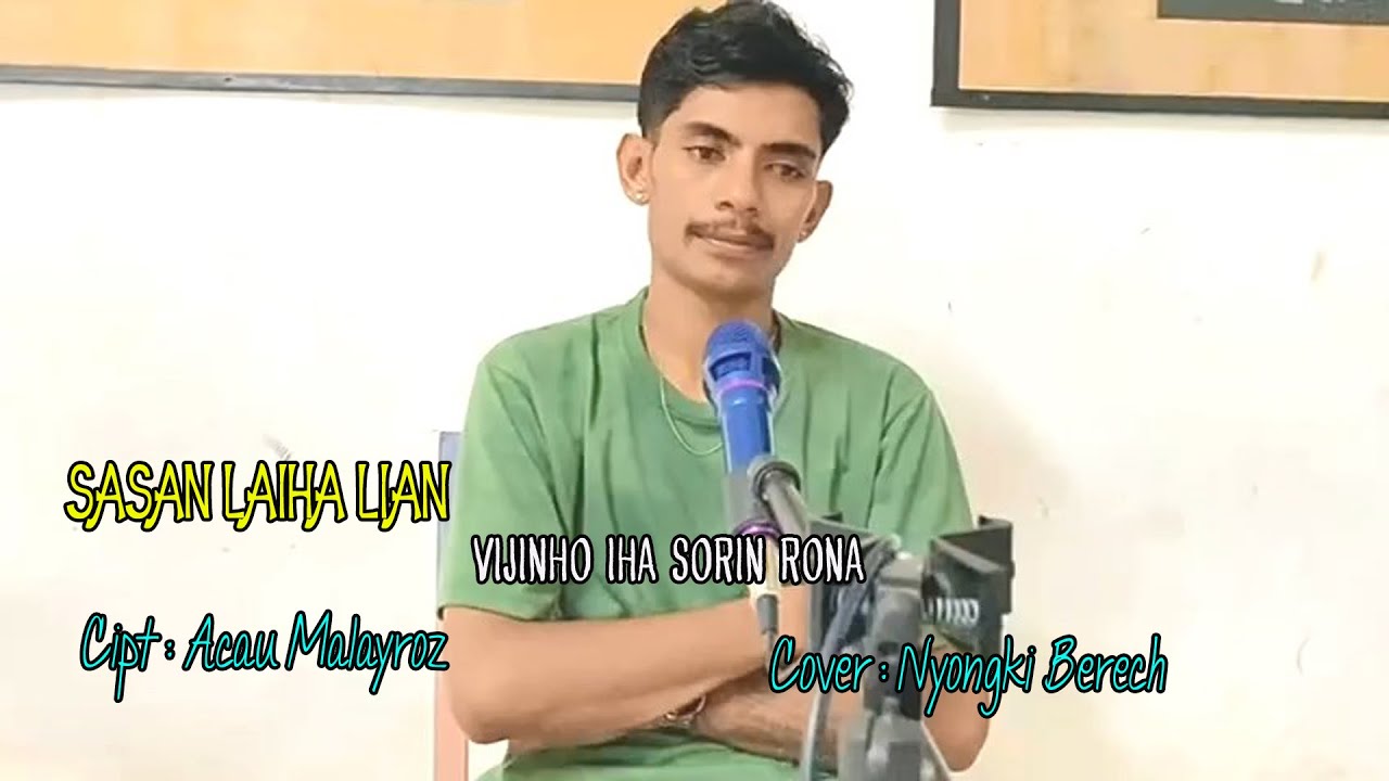 Acau Malayroz ||SASAN LAIHA LIAN VIJINHO IHA SORIN RONA|| Cover Nyongki Berech