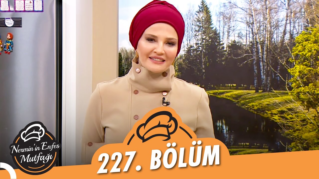Nermin’in Enfes Mutfağı 227. Bölüm (10 Şubat 2022)
