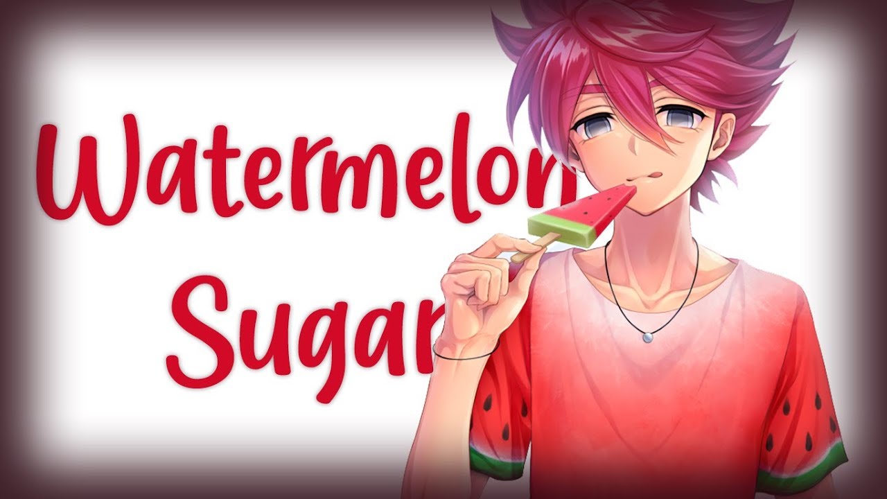 Nightcore - Watermelon Sugar 「Lyrics」