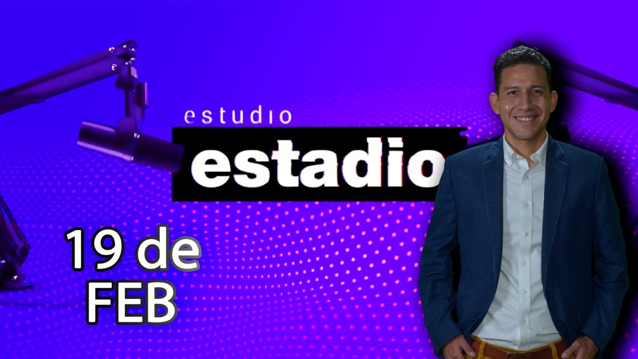 Estudio Estadio 19/02/2026