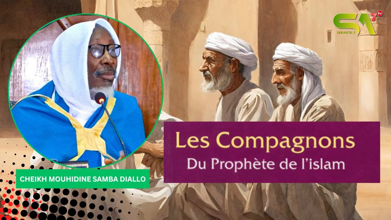 Cheikh Mouhidine Samba Diallo : Les compagnons du Prophète de l'Islam