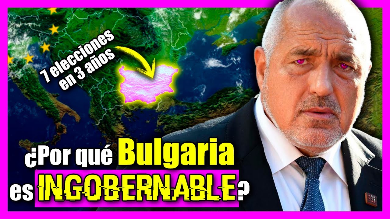 ¿Por qué hay una CRISIS POLÍTICA en BULGARIA que NO tiene SOLUCIÓN?