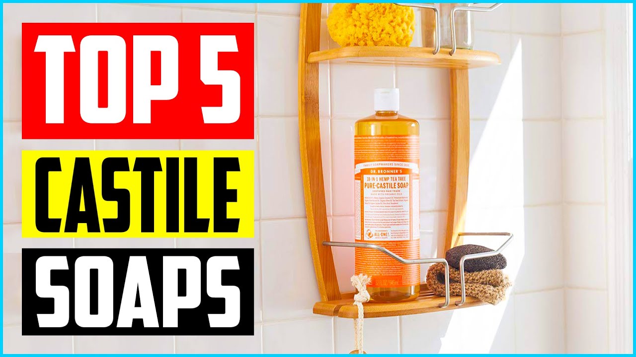 Top 5 Best Castile Soaps In 2022 Reviews