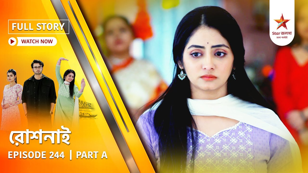 Full Story | Roshnai | Episode 244 | Part A