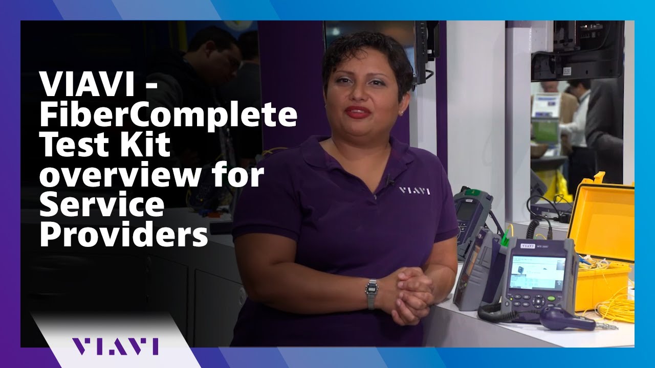 Fiber Test Kit For Service Providers. FiberComplete - VIAVI Solutions