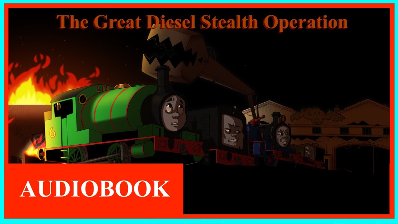 The Great Diesel Stealth Operation [FULL AUDIOBOOK] | Thomas Rewritten | Thomas and Friends