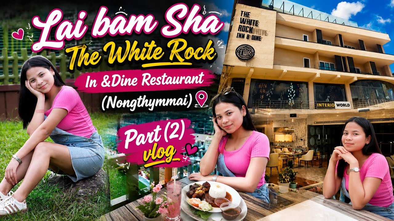 (Part 2 ) ❤️ ((lai bam sha White Rock Dine & In Restaurant Nongthymmai Shillong ))(//🍜🍝//)
