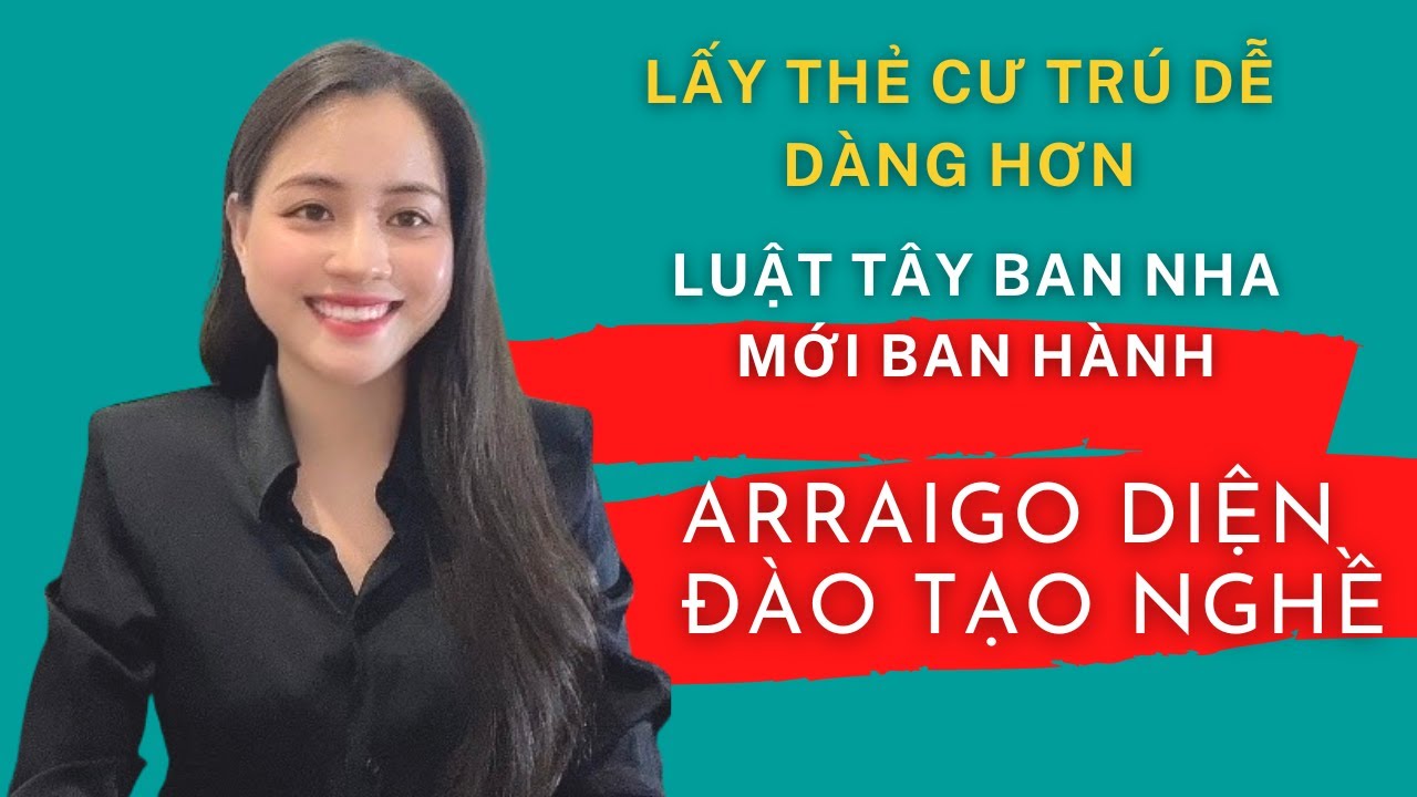Tin vui cho người nước ngoài ở Tây Ban Nha | Làm thẻ diện Arraigo ĐÀO TẠO NGHỀ | Luật mới ban hành
