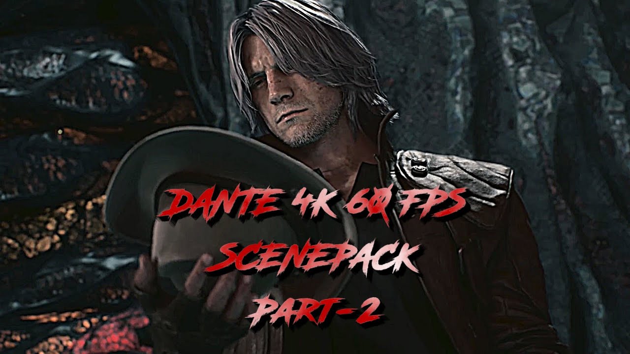Dante 4k 60Fps Scenepack (NO CC) Part-2 With More Scenes